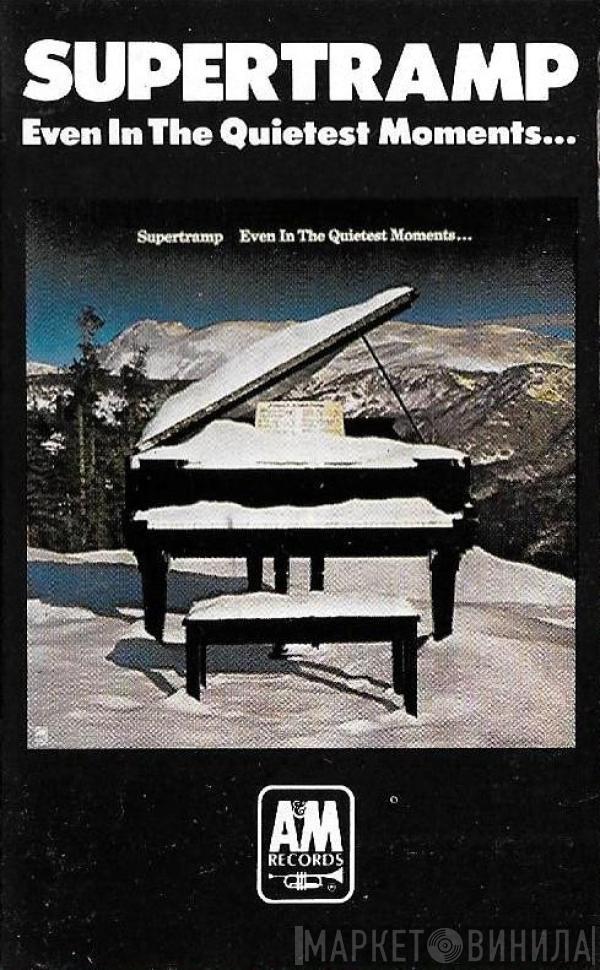  Supertramp  - Even In The Quietest Moments