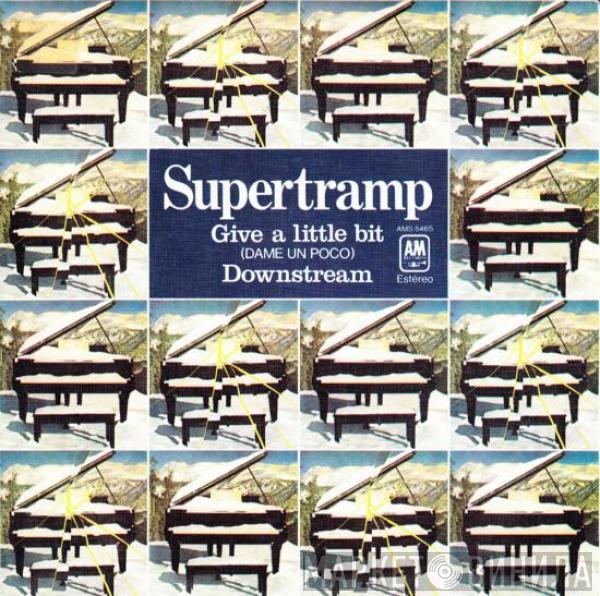 Supertramp - Give A Little Bit = Dame Un Poco / Downstream