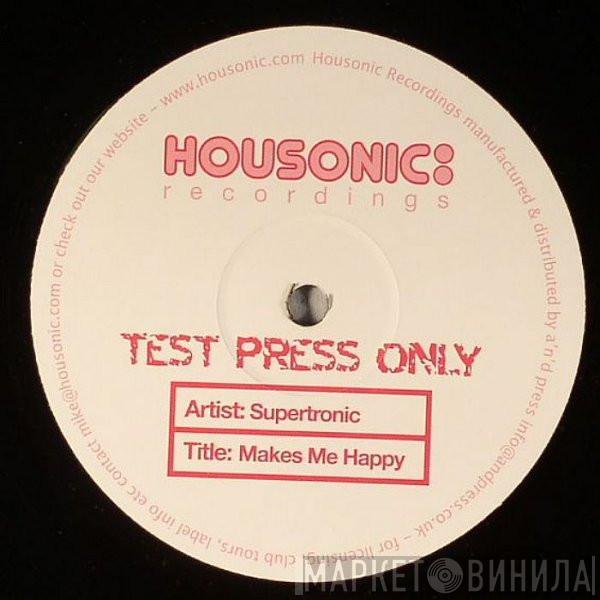 Supertronic  - Makes Me Happy (Test Press Only)