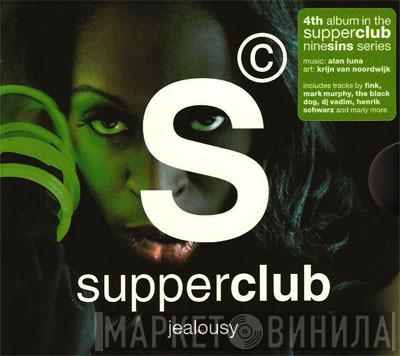  - Supperclub Jealousy