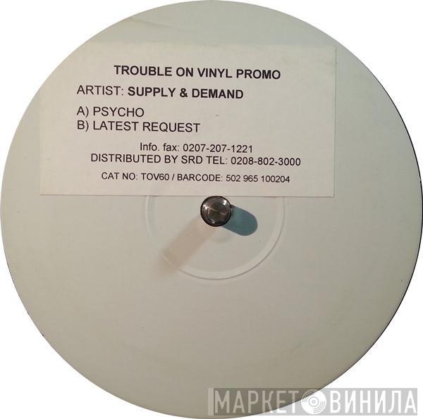 Supply & Demand - Psycho / Latest Request