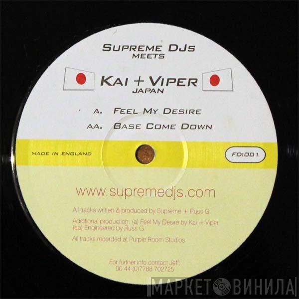 Supreme DJs, Kai , Viper  - Feel My Desire / Base Come Down