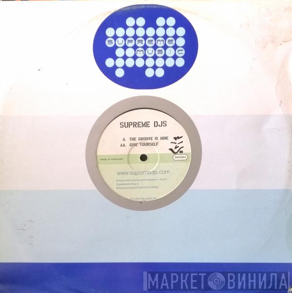 Supreme DJs - The Groove Is Mine / Give Yourself