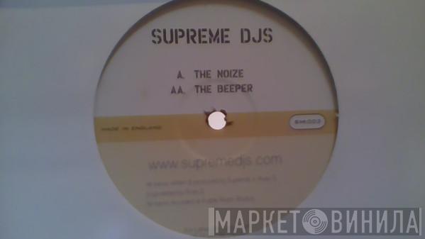 Supreme DJs - The Noize / The Beeper