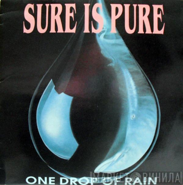 Sure Is Pure - One Drop Of Rain