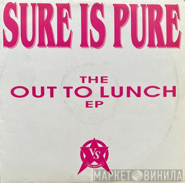 Sure Is Pure - The Out To Lunch EP