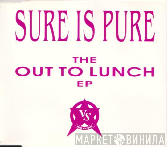  Sure Is Pure  - The Out To Lunch EP