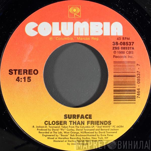 Surface - Closer Than Friends