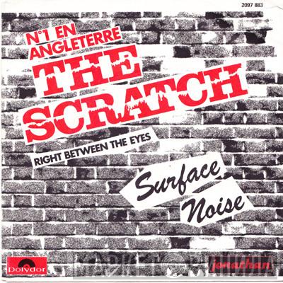  Surface Noise  - The Scratch / Right Between The Eyes