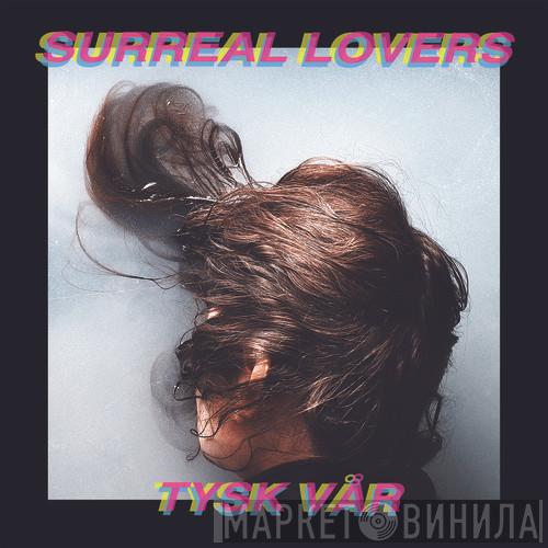 Surreal Lovers  - Tysk Vår