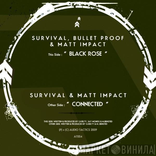 Survival , Bulletproof, Matt Impact - Black Rose / Connected