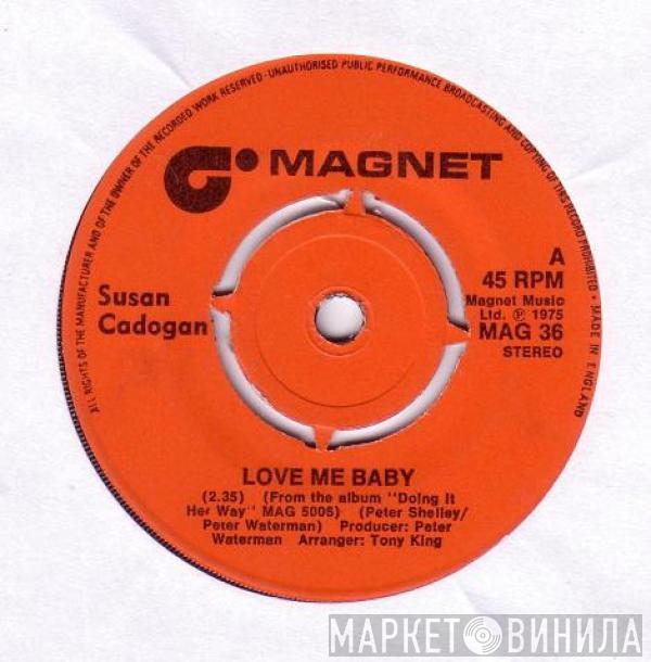 Susan Cadogan - Love Me Baby