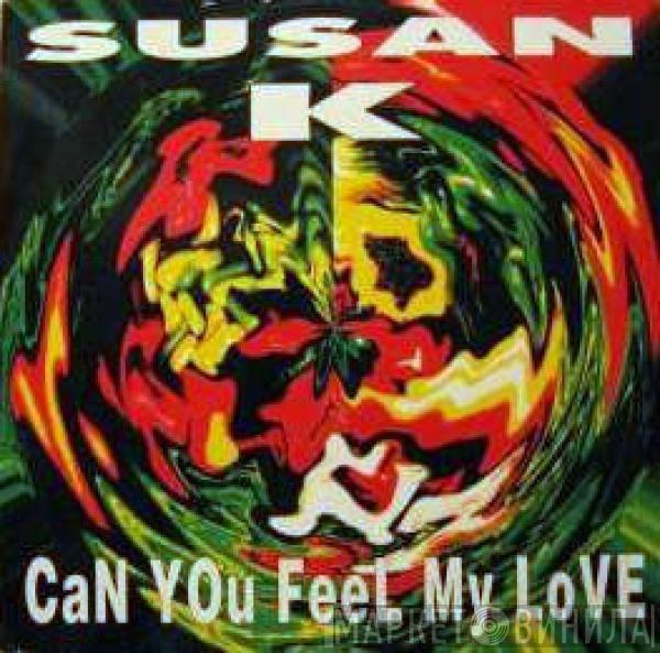 Susan K - Can You Feel My Love