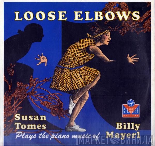 Susan Tomes, Billy Mayerl - Loose Elbows - Susan Tomes Plays The Piano Music Of Billy Mayerl