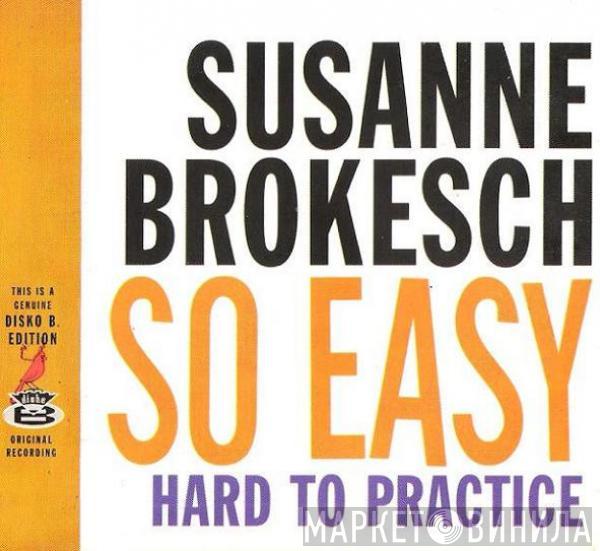 Susanne Brokesch - So Easy Hard To Practice