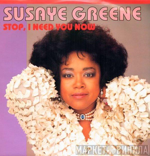 Susaye Greene - Stop, I Need You Now