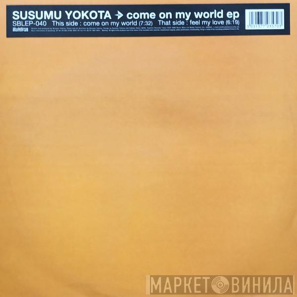Susumu Yokota - Come On My World