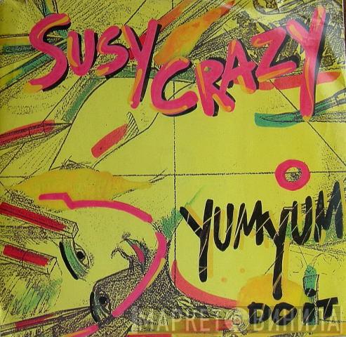 Susy Crazy - Yum Yum