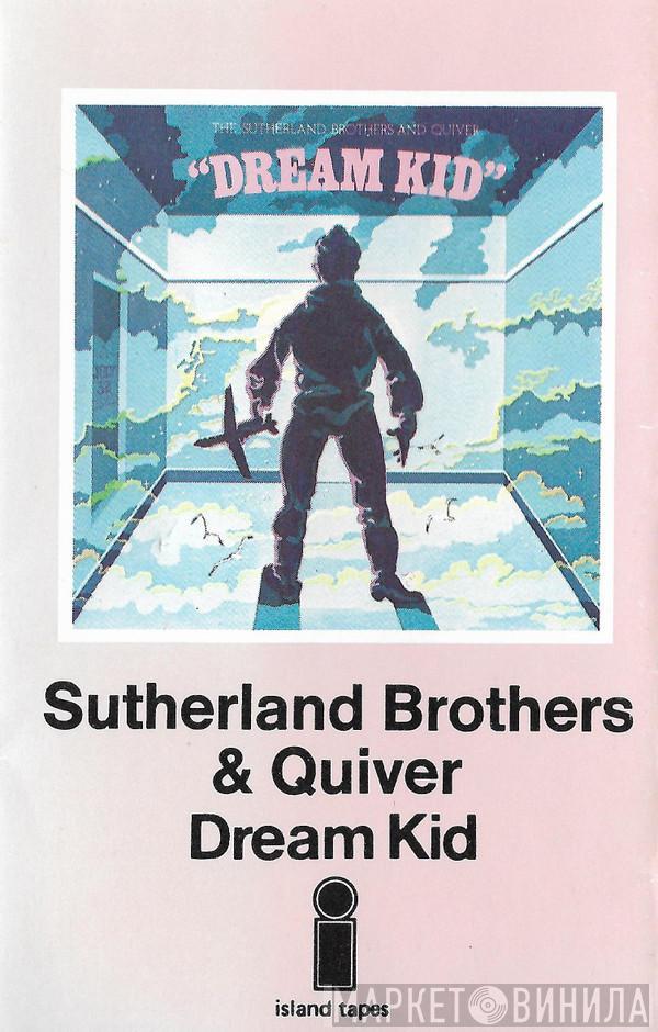 Sutherland Brothers, Quiver - Dream Kid