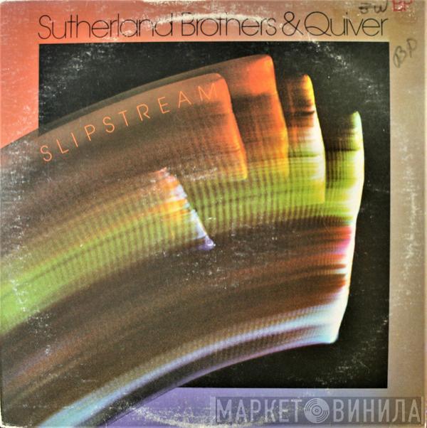 Sutherland Brothers, Quiver - Slipstream