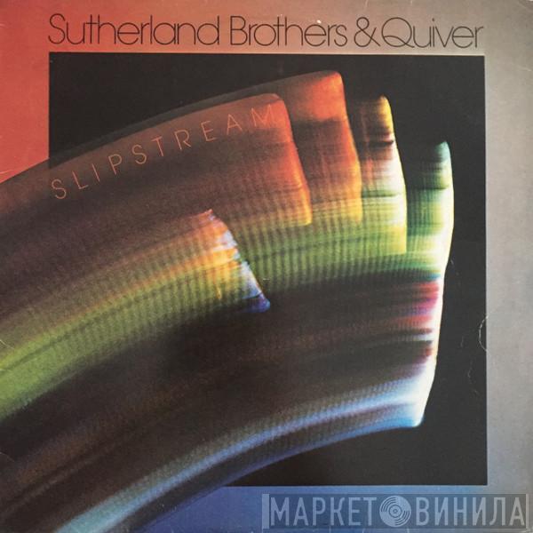 Sutherland Brothers, Quiver - Slipstream