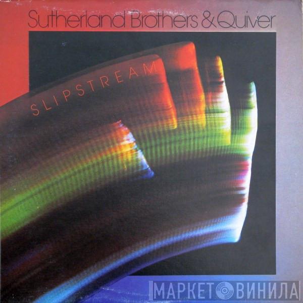 Sutherland Brothers, Quiver - Slipstream