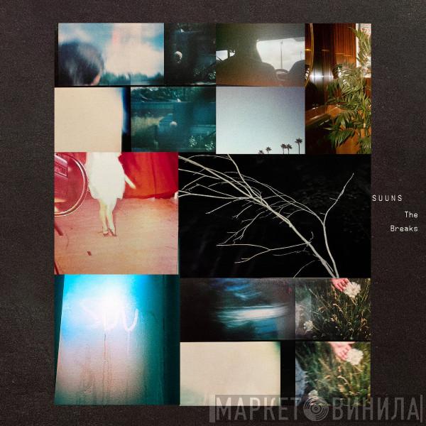 Suuns - The Breaks