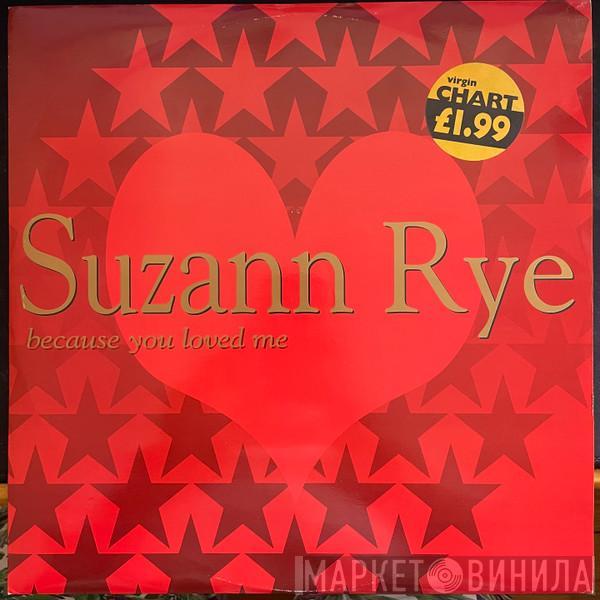 Suzann Rye - Because You Loved Me