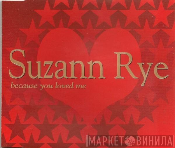 Suzann Rye - Because You Loved Me