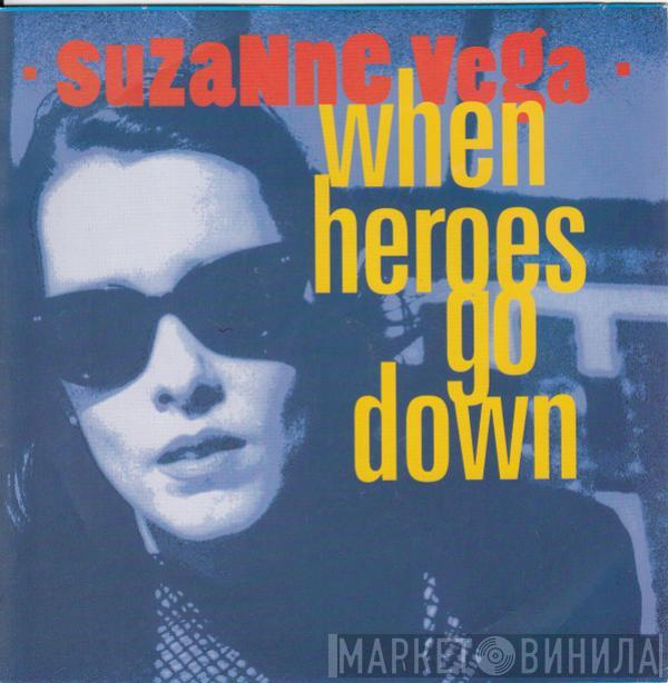 Suzanne Vega - When Heroes Go Down