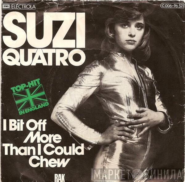  Suzi Quatro  - I Bit Off More Than I Could Chew