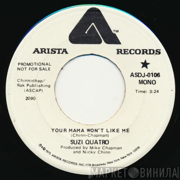  Suzi Quatro  - Your Mama Won't Like Me