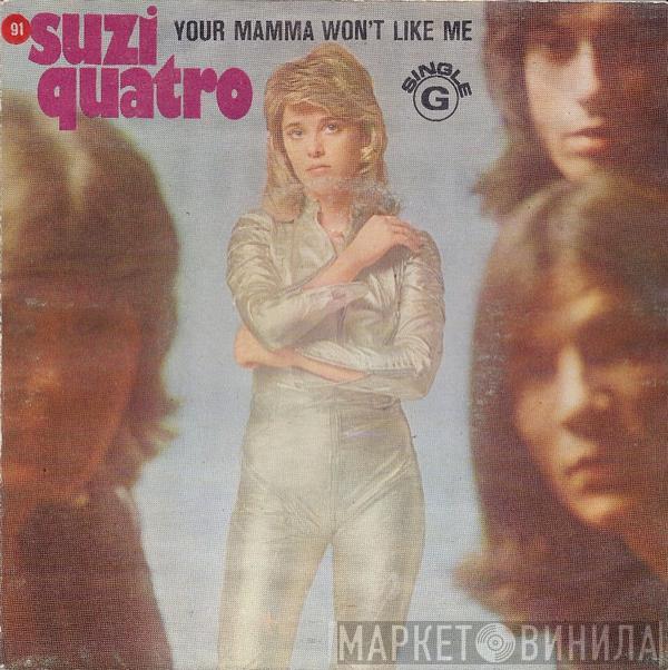  Suzi Quatro  - Your Mamma Won't Like Me