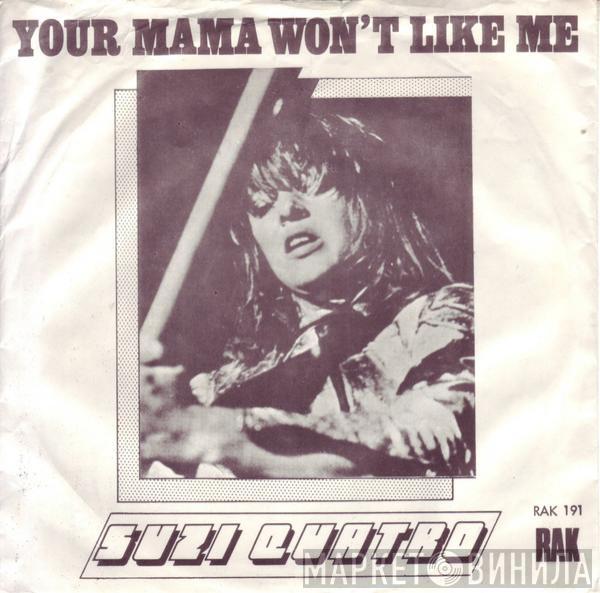 Suzi Quatro - Your Mamma Won't Like Me