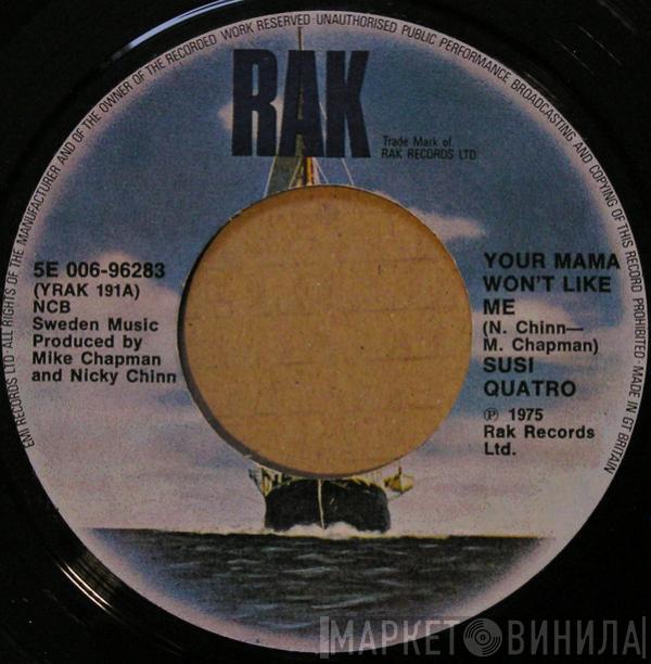  Suzi Quatro  - Your Mamma Won't Like Me