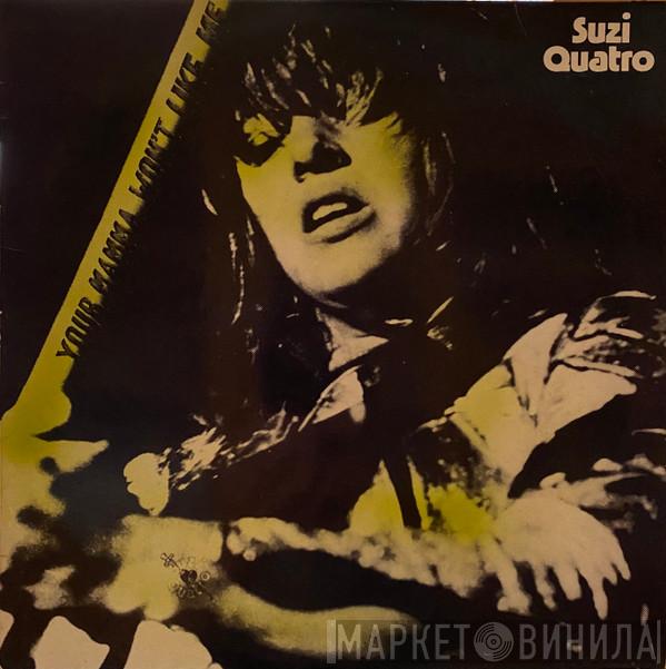  Suzi Quatro  - Your Mamma Won't Like Me