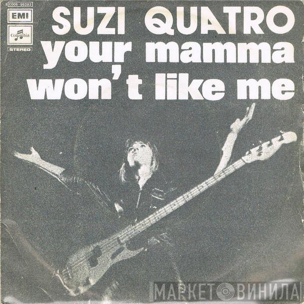  Suzi Quatro  - Your Mamma Won't Like Me