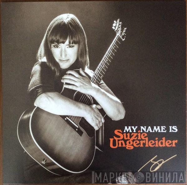 Suzie Ungerleider - My Name Is Suzie Ungerleider
