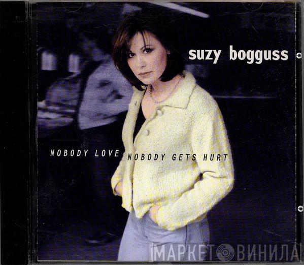 Suzy Bogguss - Nobody Love, Nobody Gets Hurt