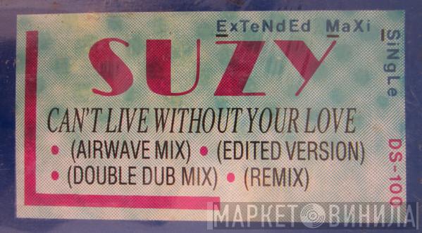 Suzy Q  - Can't Live Without Your Love