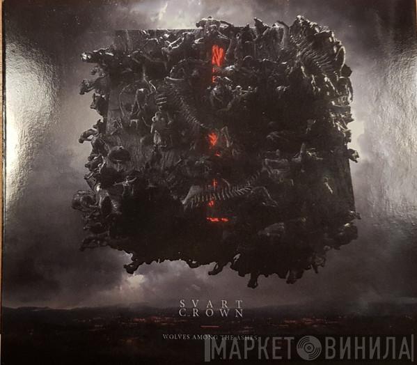 Svart Crown - Wolves Among The Ashes
