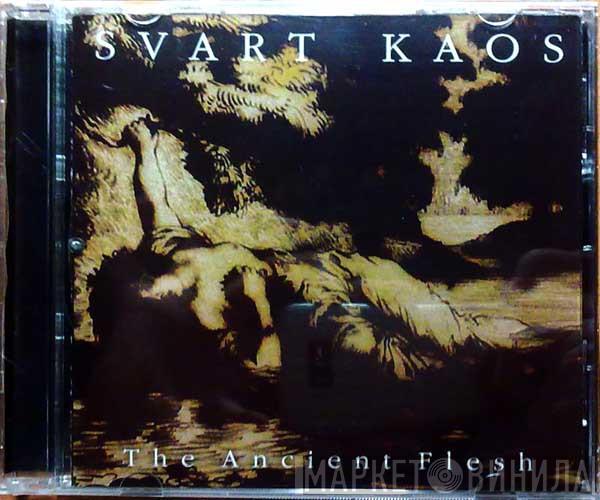 Svart Kaos - The Ancient Flesh