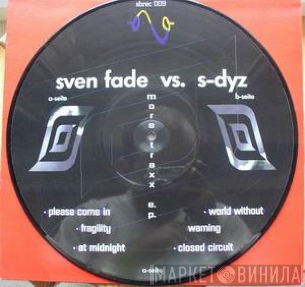 Sven Fade, S-Dyz - More Traxx E.P.