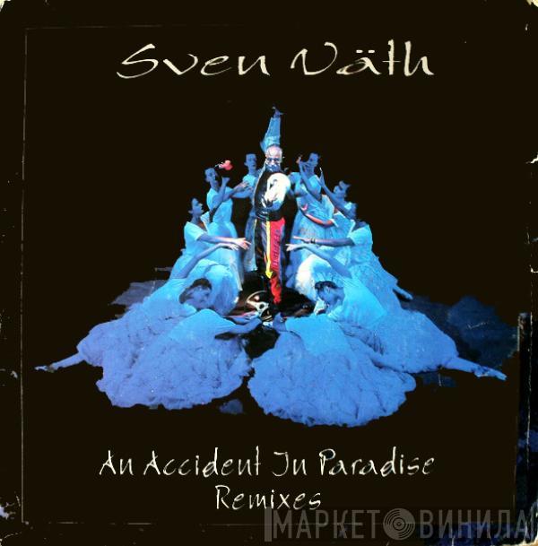 Sven Väth - An Accident In Paradise (Remixes)