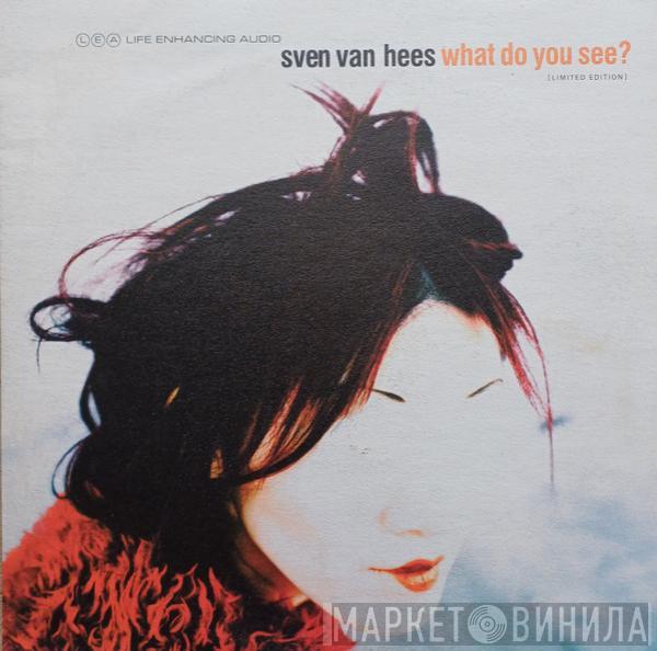 Sven Van Hees - What Do You See?