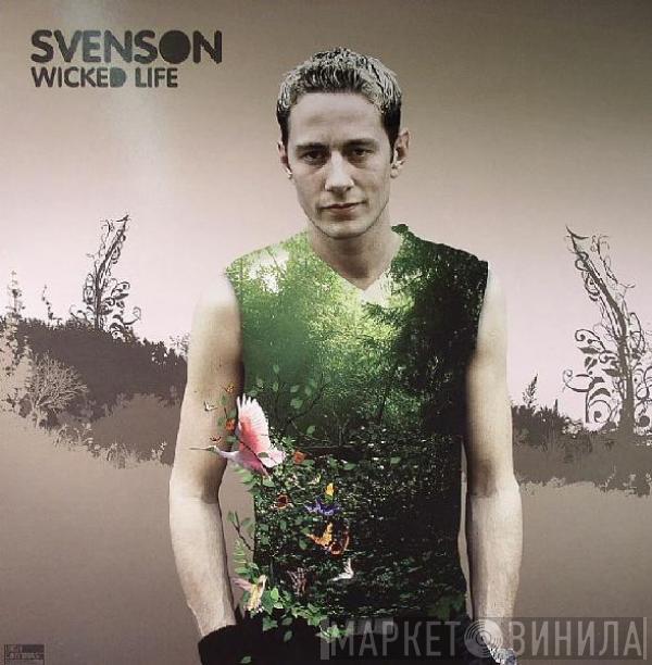 Svenson - Wicked Life