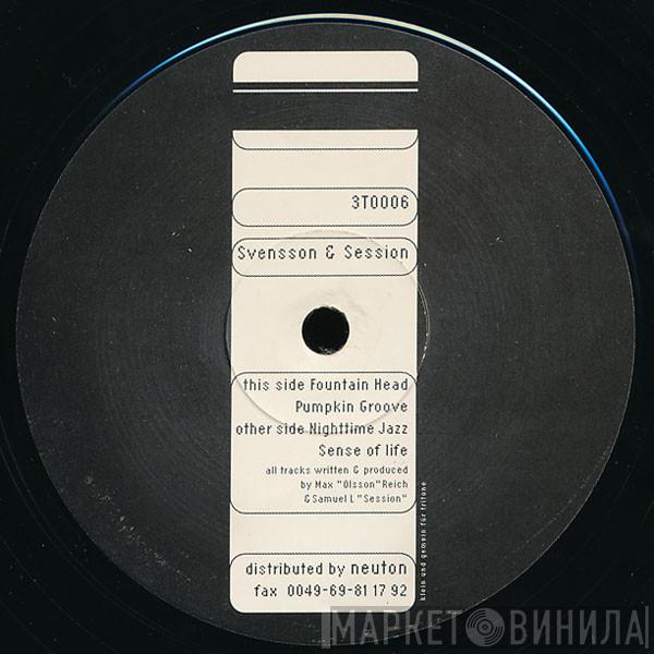 Svensson, Samuel L Session - Fountain Head