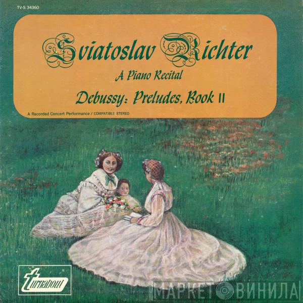 , Sviatoslav Richter  Claude Debussy  - Preludes, Book II