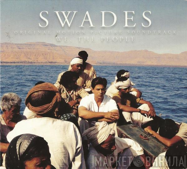  - Swades - We, The People (Original Soundtrack)