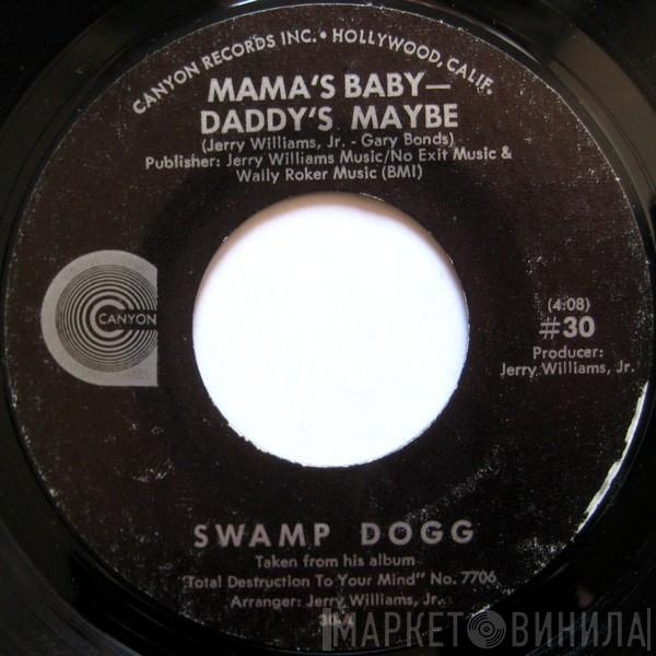 Swamp Dogg - Mama's Baby - Daddy's Maybe